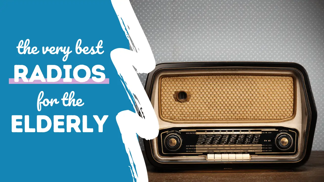 Best Radios for the Elderly